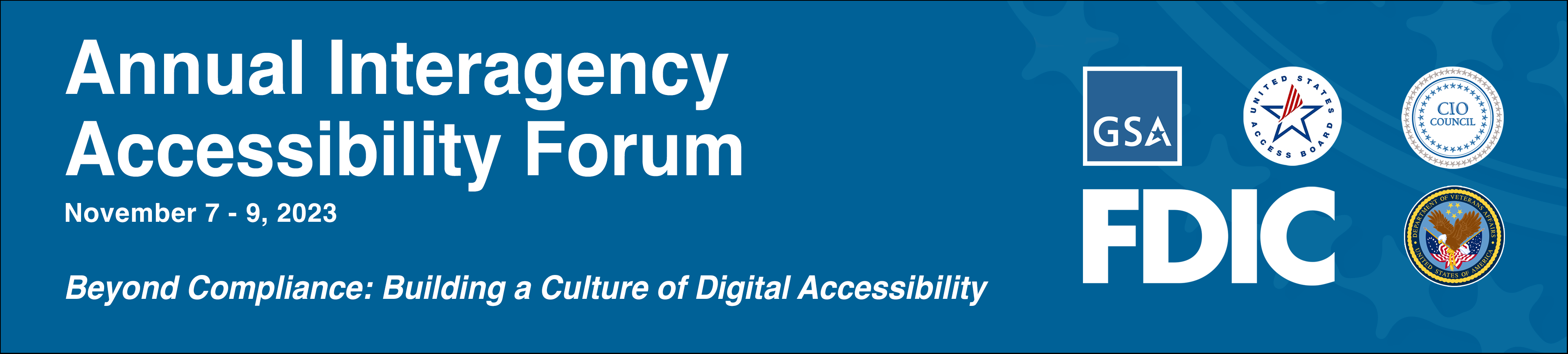 Annual Interagency Accessibility Forum banner that includes logos of Access Board, GSA, FDIC, Veterans Affairs, and CIO Council